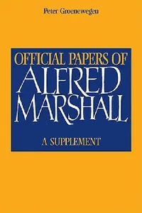 Buy Official Papers of Alfred Marshall (English, Alfred Marshall | Peter Groenewegen) — BookShops.in