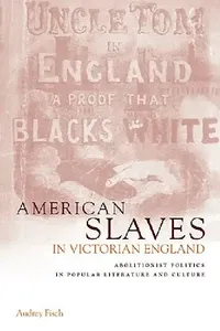 Buy American Slaves in Victorian England (English, Audrey A. Fisch | Fisch Audrey a.) — BookShops.in