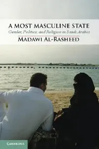 Buy A Most Masculine State (English, Madawi Al-Rasheed) — BookShops.in
