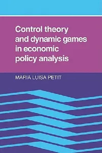 Buy Control Theory and Dynamic Games in Economic Policy Analysis (English, Maria Luisa Petit) — BookShops.in