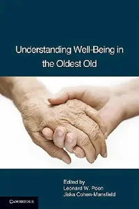 Buy Understanding Well-Being in the Oldest Old (English, Leonard W. Poon | Jiska Cohen-Mansfield) — BookShops.in
