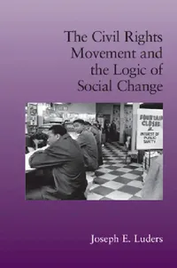 Buy The Civil Rights Movement and the Logic of Social Change (English, Joseph E. Luders) — BookShops.in