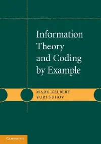 Buy Information Theory and Coding by Example (English, Mark Kelbert | Yuri Suhov) — BookShops.in