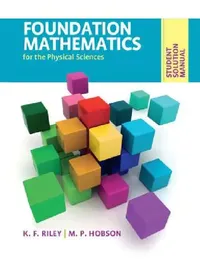 Buy Foundation Mathematics for the Physical Sciences, Student Solution Manual (English, K. F. Riley | M. P. Hobson) — BookShops.in