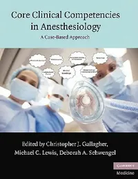 Buy Core Clinical Competencies in Anesthesiology (English, Christopher Gallagher | Michael Lewis | Deborah Schwengel) — BookShops.in