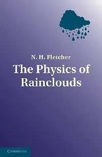 Buy The Physics of Rainclouds (English, Neville H. (Neville Horner) Fletcher | Sarah Fletcher) — BookShops.in