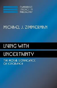 Buy Living with Uncertainty (English, Michael J. Zimmerman | Zimmerman Michael J.) — BookShops.in
