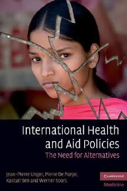 International Health and Aid Policies (English, Jean-Pierre Unger | Pierre De Paepe | Kasturi Sen)