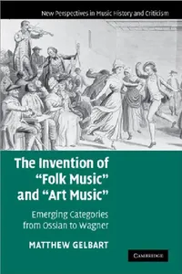 Buy The Invention of 'Folk Music' and 'Art Music' (English, Matthew Gelbart | Gelbart) — BookShops.in