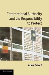 Buy International Authority and the Responsibility to Protect (English, Anne Orford) — BookShops.in