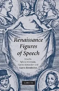 Buy Renaissance Figures of Speech (English, Sylvia Adamson | Gavin Alexander | Katrin Ettenhuber) — BookShops.in