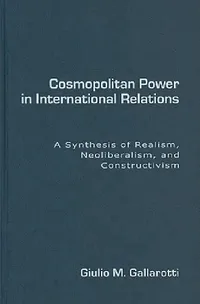 Buy Cosmopolitan Power in International Relations (English, Giulio M. Gallarotti) — BookShops.in