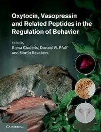 Buy Oxytocin, Vasopressin and Related Peptides in the Regulation of Behavior (English, Elena Choleris | Donald W. Pfaff | Martin Kavaliers) — BookShops.in