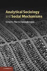 Buy Analytical Sociology and Social Mechanisms (English, Pierre Demeulenaere) — BookShops.in