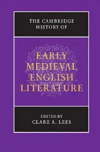 Buy The Cambridge History of Early Medieval English Literature (English, Clare A. Lees) — BookShops.in