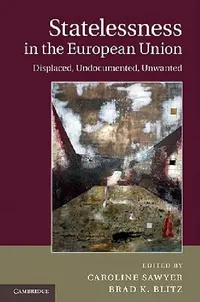 Buy Statelessness in the European Union (English, Caroline Sawyer | Brad K. Blitz) — BookShops.in
