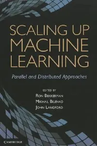 Buy Scaling Up Machine Learning (English, Ron Bekkerman | Mikhail Bilenko | John Langford) — BookShops.in