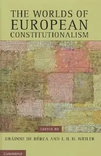 Buy The Worlds of European Constitutionalism (English, Gráinne de Búrca | J. H. H. Weiler) — BookShops.in
