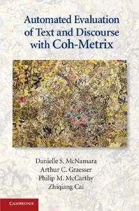 Buy Automated Evaluation of Text and Discourse with Coh-Metrix (English, Danielle S. McNamara | Arthur C. Graesser | Philip M. McCarthy) — BookShops.in