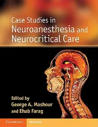 Buy Case Studies in Neuroanesthesia and Neurocritical Care (English, George A. Mashour | Ehab Farag) — BookShops.in