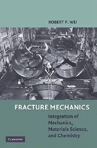 Buy Fracture Mechanics (English, Robert P. Wei) — BookShops.in