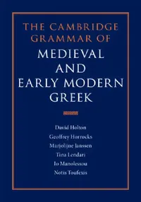 Buy The Cambridge Grammar of Medieval and Early Modern Greek 4 Volume Hardback Set (English, David Holton | Geoffrey Horrocks | Marjolijne Janssen) — BookShops.in