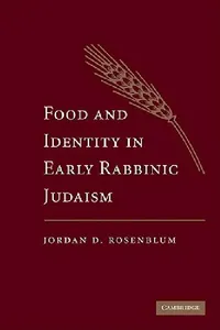 Buy Food and Identity in Early Rabbinic Judaism (English, Jordan D. Rosenblum) — BookShops.in