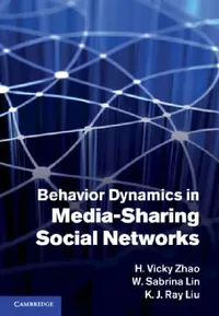 Buy Behavior Dynamics in Media-Sharing Social Networks (English, H. Vicky Zhao | W. Sabrina Lin | K. J. Ray Liu) — BookShops.in