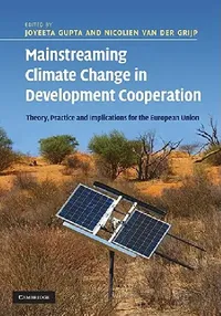 Buy Mainstreaming Climate Change in Development Cooperation (English, Joyeeta Gupta | Nicolien Van Der Grijp) — BookShops.in