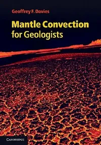 Buy Mantle Convection for Geologists (English, Geoffrey F. Davies) — BookShops.in