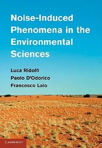 Buy Noise-Induced Phenomena in the Environmental Sciences (English, Luca Ridolfi | Paolo D'Odorico | Francesco Laio) — BookShops.in