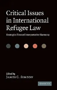 Buy Critical Issues in International Refugee Law (English, James C. Simeon) — BookShops.in