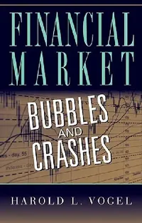 Buy Financial Market Bubbles and Crashes (English, Harold L. Vogel) — BookShops.in