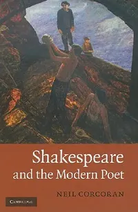 Buy Shakespeare and the Modern Poet (English, Neil Corcoran) — BookShops.in