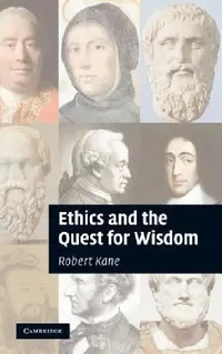 Buy Ethics and the Quest for Wisdom (English, Robert Kane) — BookShops.in