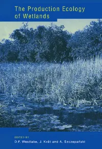 Buy The Production Ecology of Wetlands (English, D. F. Westlake | A. Szczepanski | J. Kvet) — BookShops.in