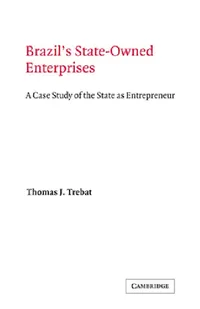 Buy Brazil's State-Owned Enterprises (English, Thomas J. Trebat | Alan Knight) — BookShops.in