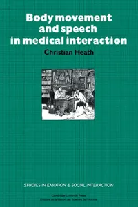 Buy Body Movement and Speech in Medical Interaction (English, Christian Heath | Katherine Nicholls) — BookShops.in