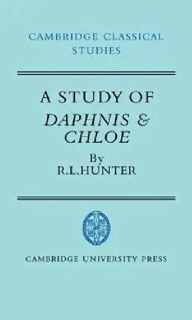 A Study of Daphnis and Chloe (English, R. Lanny Hunter | P. E. Easterling | M. K. Hopkins)