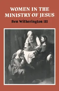 Buy Women in the Ministry of Jesus (English, III Witherington Ben) — BookShops.in