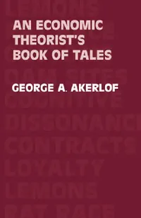 Buy An Economic Theorist's Book of Tales by George A. Akerlof | Cambridge University Press | Hardcover | Economics Theory Book for Students & Professionals — BookShops.in
