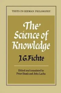 Buy The Science of Knowledge (English, Johann Gottlieb Fichte | J. G. Fichte | Peter Heath) — BookShops.in