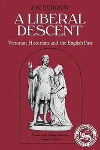 Buy A Liberal Descent (English, J. W. Burrow) — BookShops.in