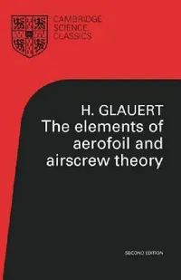 Buy The Elements of Aerofoil and Airscrew Theory (English, H. Glauert) — BookShops.in