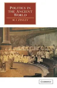 Buy Politics in the Ancient World (English, Moses Finley | Moses I. Finley | M. I. Finley) — BookShops.in