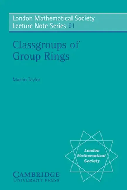 Classgroups of Group Rings (English, Martin Taylor | Martin J. Taylor | N. J. Hitchin)