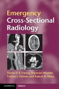Buy Emergency Cross-Sectional Radiology (English, Daniel Y. F. Chung | Dipanjali Mondal | Erskine J. Holmes) — BookShops.in
