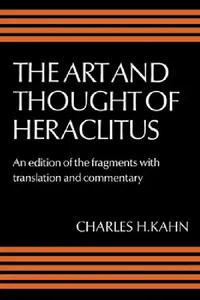 Buy The Art and Thought of Heraclitus (English, Heraclitus (of Ephesus ) | Charles H. Kahn) — BookShops.in