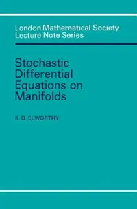 Buy Stochastic Differential Equations on Manifolds (English, K. D. Elworthy | N. J. Hitchin) — BookShops.in