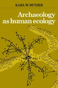 Buy Archaeology as Human Ecology (English, Karl W. Butzer) — BookShops.in